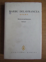 Barbu Stefanescu Delavrancea - Opere, volumul 8. Discursuri parlamentarea, partea I