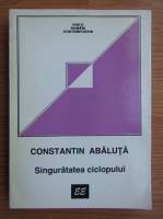Constantin Abaluta - Singuratatea ciclopului