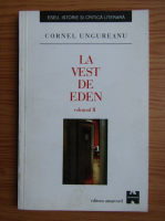 Cornel Ungureanu - La vest de Eden (volumul 2)