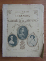 Docteur Cabanes - Legendes et curiosites de l'histoire (circa 1920)