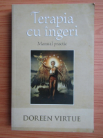 Doreen Virtue - Terapia cu ingeri. Manual practic