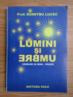 Dumitru Lucec - Lumini si umbre