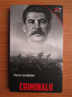 Florin Iordachescu - Criminalii. Stalin si Matroana. Si daca sfarsitul a fost altfel