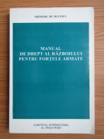 Frederic de Mulinen - Manual de drept al razboiului pentru fortele armate