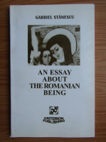 Gabriel Stanescu - An essay about the romanian being