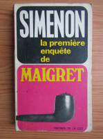 Georges Simenon - La premiere enquete de Maigret