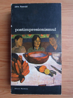 Anticariat: John Rewald - Postimpresionismul, volumul 2. De la Van Gogh la Gauguin