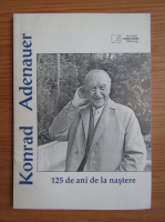 Konrad Adenauer - 125 de ani de la nastere