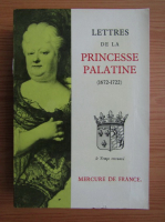 Lettres de Madame duchesse d'Orleans nee princesse palatine