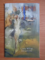 Liviu Mihai - Keep searching