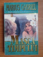 Anticariat: Marius Gabriel - Masca timpului (volumul 2)