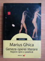Marius Ghica - Geneza operei literare. Repere spre o poietica