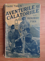 Mark Twain - Aventurile si calatoriile lui Huckelberry Finn (1942)