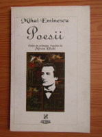 Mihai Eminescu - Poesii. Editie de pribegie ingrijita de Mircea Eliade