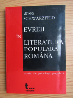 Moses Schwarzfeld - Evreii in literatura populara romana