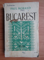 Paul Morand - Bucarest (1935)