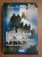 Rene Alecu de Flers - Radio Europa Libera si exilul romanesc. O istorie inca nescrisa