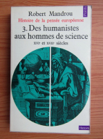 Robert Mandrou - Des humanistes aux hommes de science