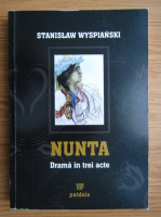 Stanislaw Wyspianski - Nunta. Drama in trei acte