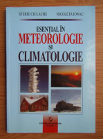 Sterie Ciulache - Esential in meteorologie si climatologie
