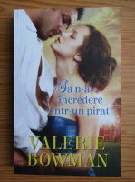 Valerie Bowman - Sa n-ai incredere intr-un pirat