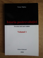 Victor Nitelea - Istoria postrevolutiei, volumul 1. Povestea unei mari tradari