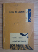 Vintila Ornaru - Academicianul