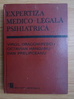 Virgil-Tiberiu Dragomirescu - Expertiza medico-legala psihiatrica