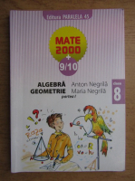 Anton Negrila, Maria Negrila - Algebra, geometrie. Clasa a VIII-a, partea I (2009)
