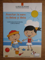 Aventuri la mare cu Helios si Helia. Carte educativa pentru copii si parinti