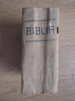 Biblia sau Sfanta Scriptura a Vechiului si Noului Testament (aproximativ 1920)
