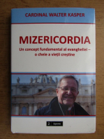 Cardinal Walter Kasper - Mizericordia