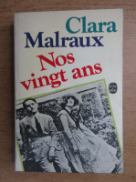 Clara Malraux - Nos vingt ans