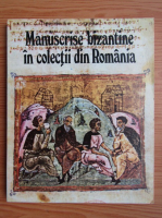 Daniel Barbu - Manuscrise bizantine in colectii din Romania