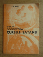 Ellen G. White - Biblia descopera cursele Satanei 