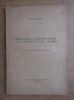 Anticariat: Emil Turdeanu - Manuscrise slave din timpul lui Stefan cel Mare. Extras din cercetarile literare (1943)