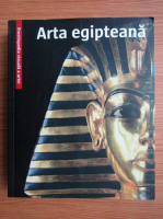 Enciclopedia vizuala a artei. Arta egipteana