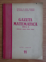Gazeta Matematica, Seria B, anul XVIII, nr. 11, noiembrie 1967