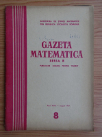 Gazeta Matematica, Seria B, anul XVIII, nr. 8, august 1967