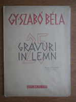 Gy Szabo Bela, 25 de gravuri in lemn (1949)