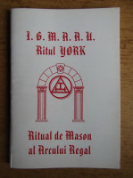 I.G.M.A.A.U. Ritul York. Ritual de mason al Arcului Regal