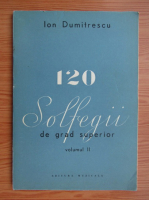 Ion Dumitrescu - 120 solfegii de grad superior (volumul 2)