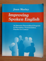 Joan Morley - Improving spoken english. An intensive personalized program in perception, pronunciation, practice in context