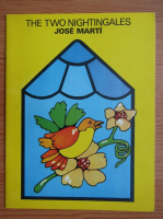 Anticariat: Jose Marti - The two nightingales