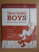 Kathleen Palmer Cleveland - Teaching boys who struggle in school