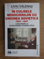 Liviu Valenas - In culisele negocierilor cu Uniunea Sovietica 1934-1947