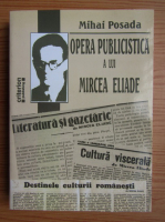 Mihail Posada  - Opera publicista a lui Mircea Eliade