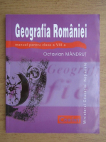 Octavian Mandrut - Geografia Romaniei, manual pentru clasa a VIII-a