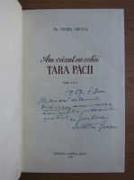 Petru Groza - Am vazut cu ochii tara pacii (cu autograful autorului)