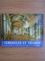 Pierre Lemoine - Versailles et Trianon guide complet. Visite des appartaments et des jardins